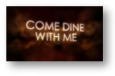 Watch come dine with me